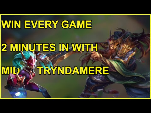 How to win every game 2 mins in with Mid Tryndamere