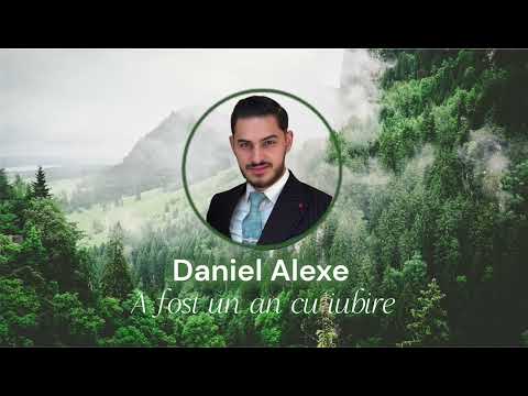 DANIEL ALEXE - A FOST UN AN CU IUBIRE