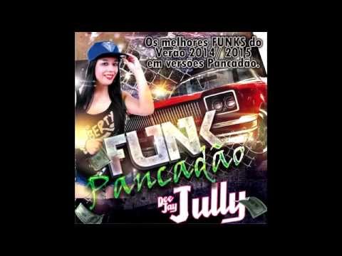 CD 121   Dj Jully   Funk Pancadão   Verão 2015   Faixa 20