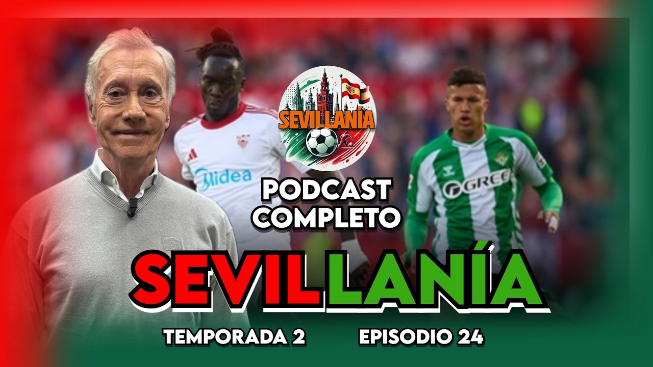 💣 “EL BETIS ES EL GRAN EQUIPO DE SEVILLA ACTUALMENTE”' | SEVILLANÍA' CON ALMANSA | T2, EP.24