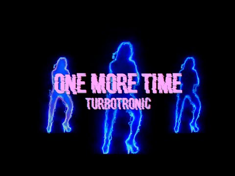Turbotronic - One More Time [Official Video Lyrics]