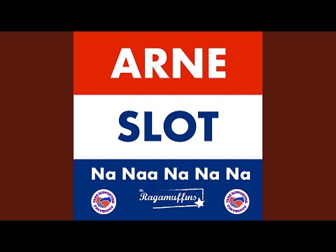ARNE SLOT (Na Naa Na Na Na)