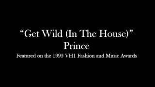 &quot;Get Wild (In The House)&quot; Remix by Prince (from the 1995 VH1 Fashion and Music Awards)
