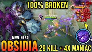 Download lagu 29 Kills   4x MANIAC!! Obsidia New Hero MLBB 100% Broken!! - New Hero Tryout ~ MLBB mp3