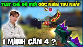 NTN test chế độ mới  Góc Nhìn Thứ Nhất  và cái kết 1 mình cân 4 ?