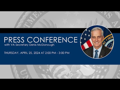 VA Secretary Press Conference, Thursday, April 25, 2024