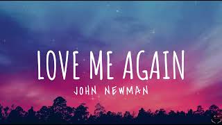 John Newman - Love Me Again (Lyrics) 1 Hour