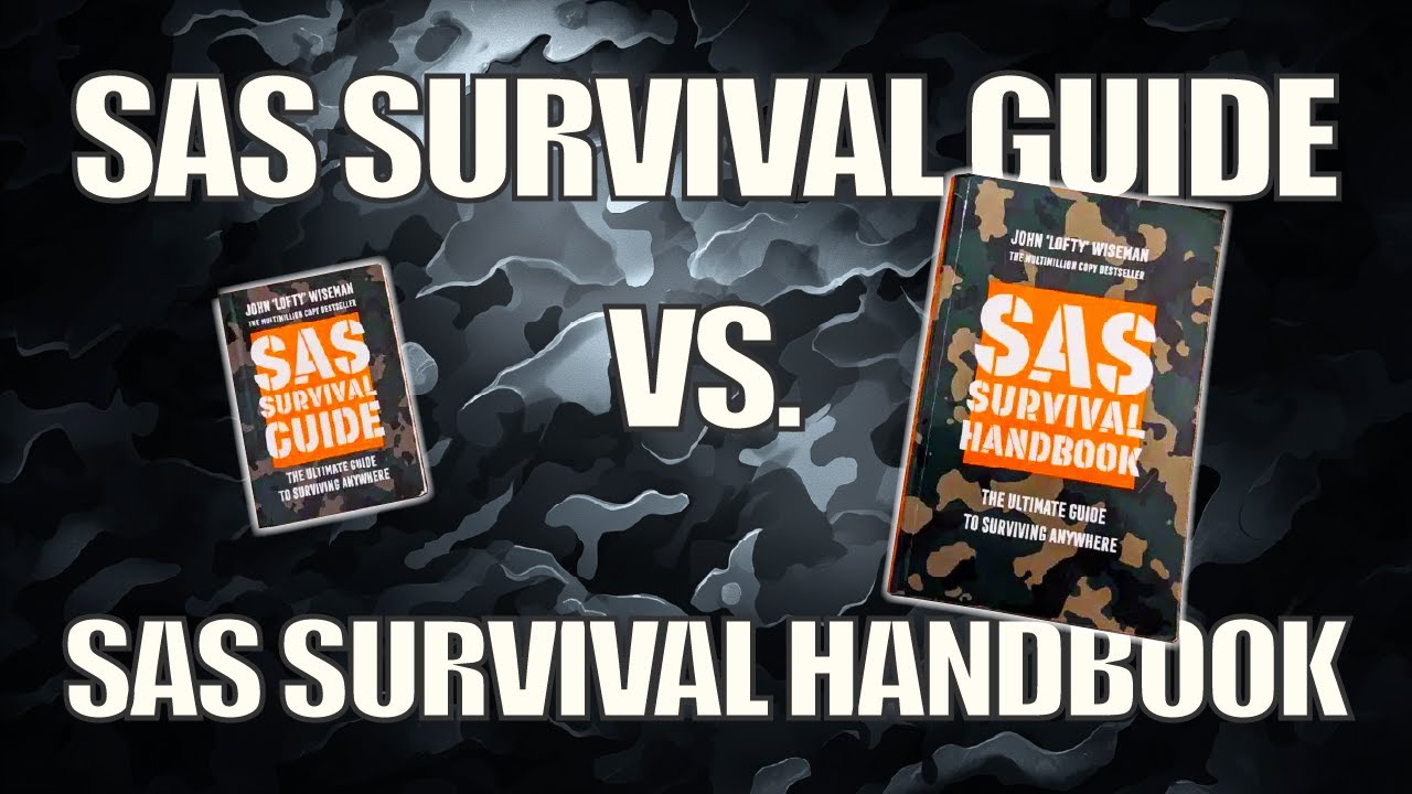 SAS Survival Guide vs SAS Survival Handbook: Review and Comparison - Prepper's Paradigm