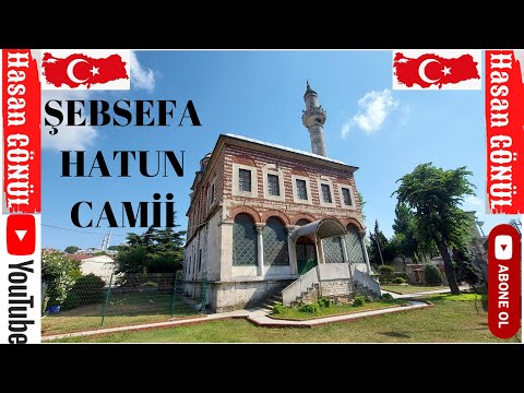ŞEBSEFA HATUN CAMİİ
