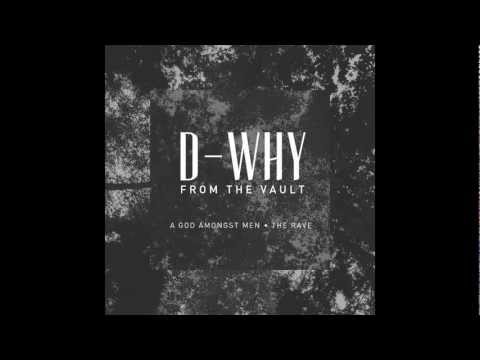 D-WHY - "A God Amongst Men" (2010 Unreleased) *read description*