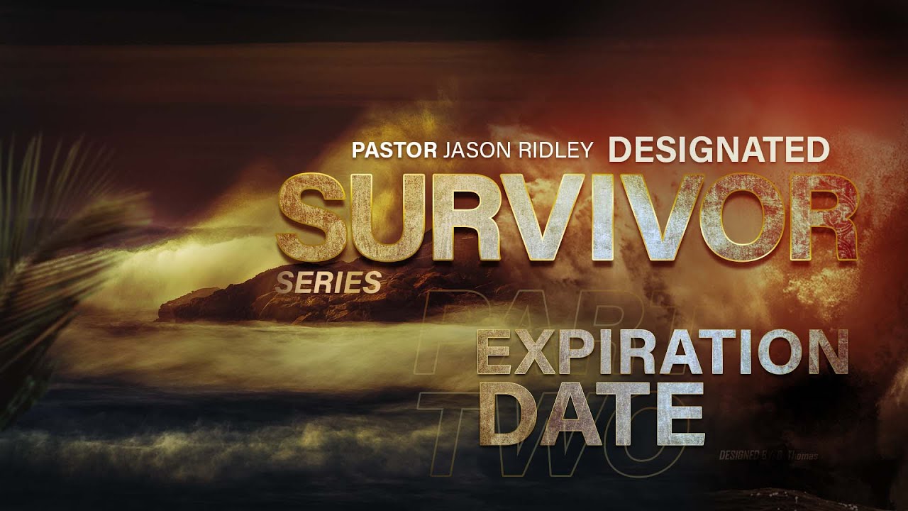 Community Worship Center featuring Pastor Jason Ridley -  Designated Survivor -"Expiration Date"