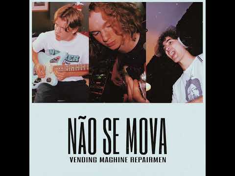 Não Se Mova - Vending Machine Repairmen