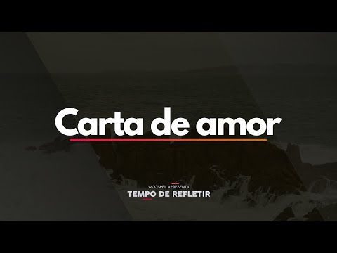 [Tempo de Refletir] Carta de amor