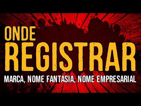 Onde Registrar Marca, Nome Fantasia, Nome Empresarial