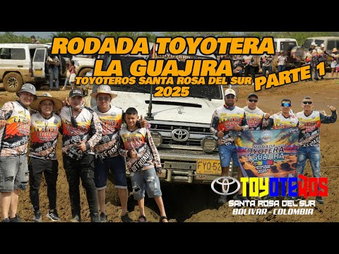 Rodada Toyotera Guajira 2025 I Parte 1 Toyoteros santa rosa del sur. #toyoteros #rodadaguajira #4x4