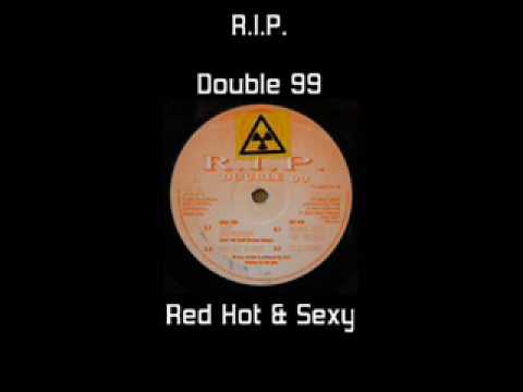 RIP - Red Hot & Sexy (Double 99 Ice Cream R.I.P Productions)