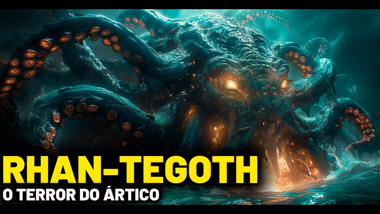 RHAN-TEGOTH: O DEUS DO ÁRTICO E SEUS CULTOS PRIMITIVOS - MITOLOGIA LOVECRAFT