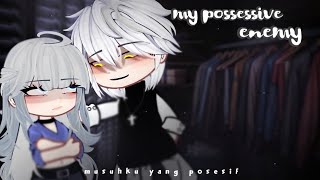 Download lagu 🍷ー《My possessive enemy```Musuhku yang posesif》[Enemy to Lovers] ENG/IND GCMM by.Fenryss mp3