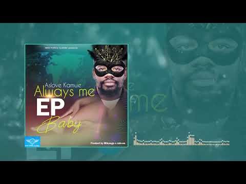 ASLOVE Kamwe-Baby( official audio)EP