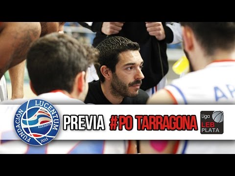 Previa Playoffs | Fundación Lucentum - Tarragona | Cuartos, partido 1