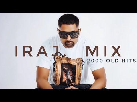 IRAJ MIX COLLECTION SONGS | IRAJ OLD HITS 2000 | IRAJ COLLECTION | IRAJ SONGS