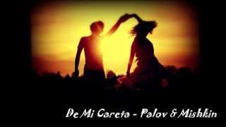 De Mi Careta ~ Palov & Mishkin