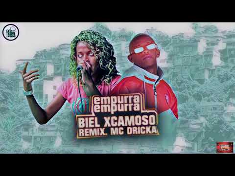 ⚪BIEL XCAMOSO FEAT MC DRICKA - EMPURRA EMPURRA  #bregafunk