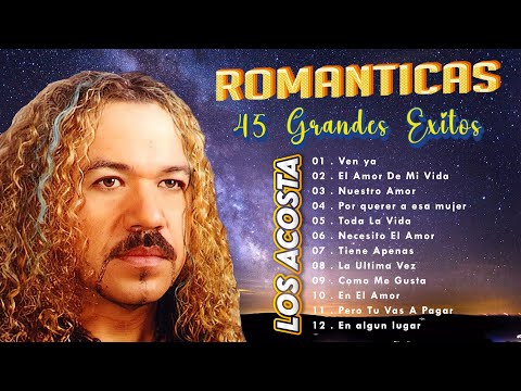 LOS ACOSTA MIX ROMANTICAS || LOS ACOSTA LO MEJOR EXITOS SUS MEJORES CANCIONES