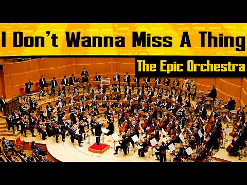 Aerosmith - I Don't Wanna Miss a Thing | Epic Orchestra (2020)