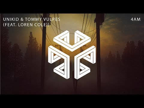 UNIKID & Tommy Vulpes - 4AM (feat. Loren Cole)
