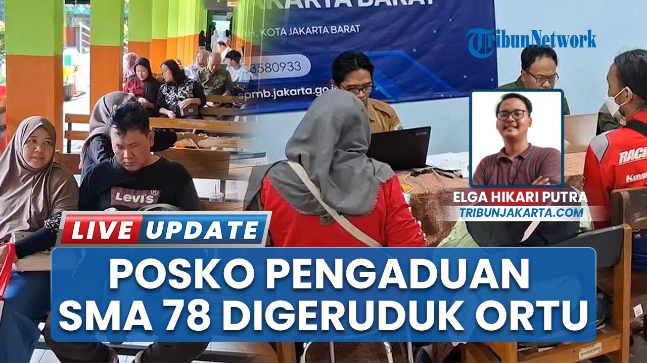 Hari Pertama Pendaftaran Sekolah di Jakarta Barat, Orangtua Datangi Posko Pengaduan di SMA 78