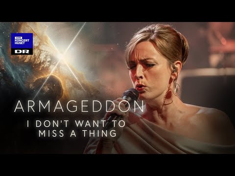 Armageddon: Don't Want To Miss A Thing // DNSO,  Sinne Eeg & Isabel Schwartzbach (LIVE)