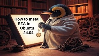 Install & Use 'eza' - Replacement For 'ls' and 'esa' In Ubuntu