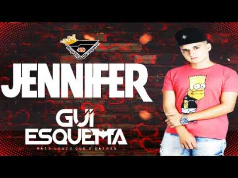 Gui Esquema - Jennifer - (Música Nova 2k19)
