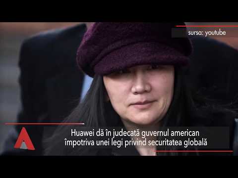 Stiri Mediafax 07 martie - Huawei dă în judecată guvernul american