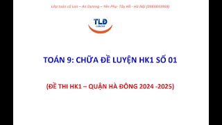TOÁN 9 - HD CHỮA ĐỀ THI HK1 QUẬN HÀ ĐÔNG (2024 -2025) - SGK MỚI