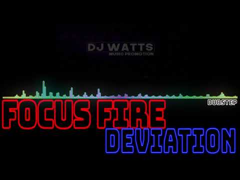 FOCUS FIRE - Deviation (Original Mix) [Dubstep]