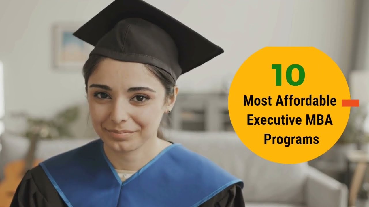 10 Most Affordable Executive MBA Programs 2022