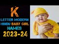 Modern hindu baby girl names start with K | : Expert Recommendations
