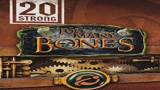 20 Strong: Too Many Bones Runthrough