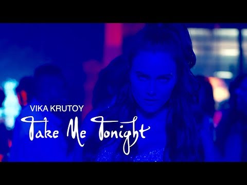 Vika Krutoy - Take Me Tonight (Official)