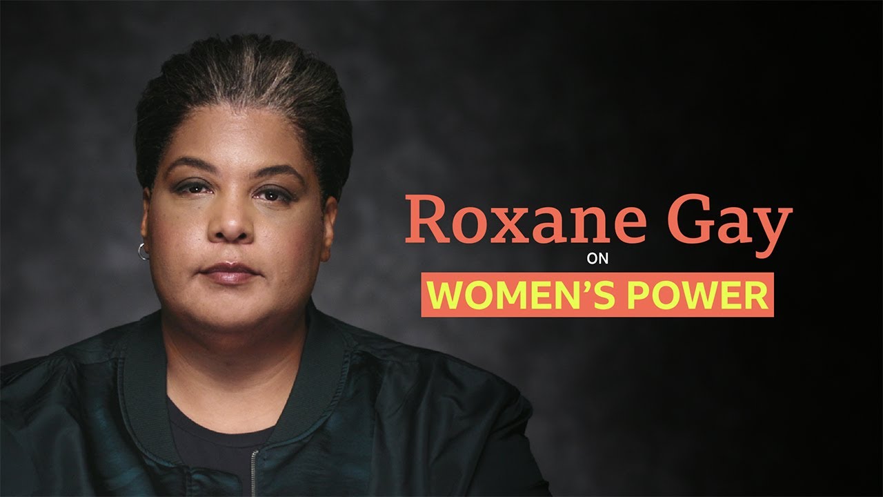 Takes: Roxane Gay on Women