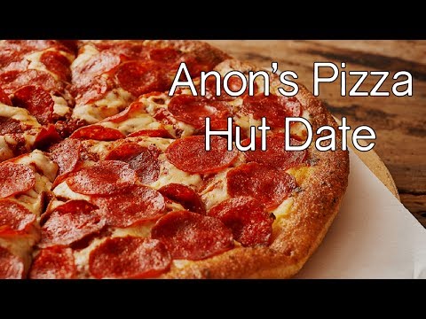 Anon's Pizza Hut Date