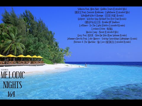 Melodic Nights 164 ♫ Solanca ♫ Lufthaus ♫ Maxim Lany ♫ &ME ♫ Florence & The Machine ♫ Grigoré ♫ HOVR