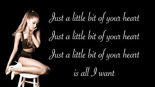 Ariana Grande - Just a Little Bit of Your Heart (Lyrics)