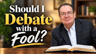 Should I Debate with a Fool?