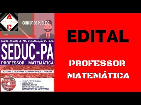 Edital e Apostila - Concurso SEDUC-PA 2018 - Professor de Matemática