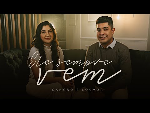 Canção e Louvor - Ele Sempre Vem (Vídeo Oficial)