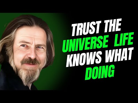 Alan Watts:Trust the Universe – Life Knows What It’s Doing