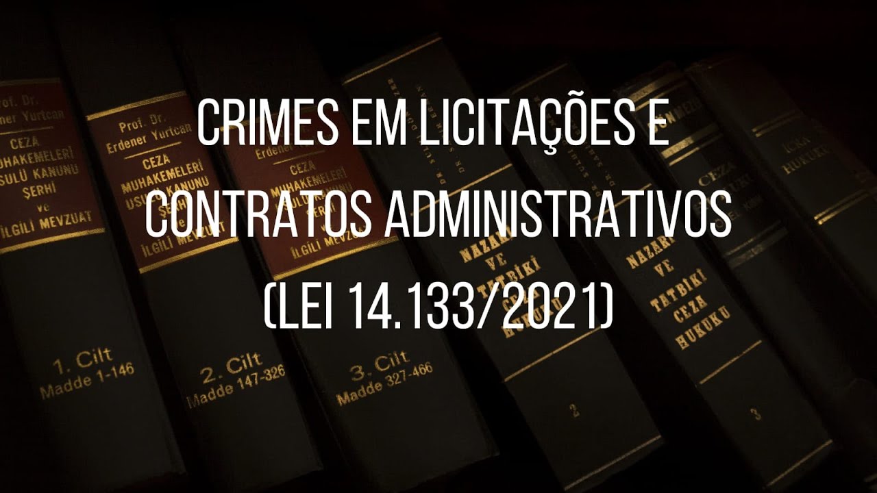 CONHEÇA os crimes em licitações e contratos administrativos.